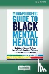 Walker, Rheeda - The Unapologetic Guide to Black Mental Health