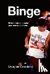 Coupland, Douglas - Binge