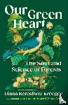 Beresford-Kroeger, Diana - Beresford-Kroeger, D: Our Green Heart