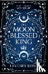 Byrd, Lindsey - The Moon Blessed King: Book Two of a Tale of Two Crowns Duology