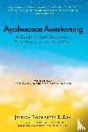 D DIV, Jessica Rochester - Ayahuasca Awakening A Guide to Self-Discovery, Self-Mastery and Self-Care