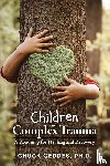 Geddes, Chuck - Children and Complex Trauma