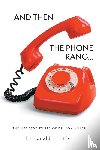 Hiller, Ronald E - And Then The Phone Rang...