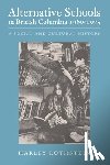 Rothstein, Harley - Alternative Schools in British Columbia 1960-1975