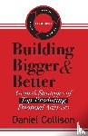 Collison, Daniel - Building Bigger & Better