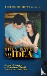 Morrisey, Barbara - They Have No Idea