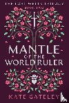 Gateley, Kate - Mantle of the World Ruler