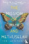 Humphreys, Karen Marie - The Mission of Maya and Methuselah