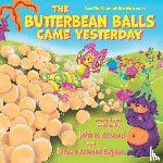 Atwood, John H., Baynes, Jenean Atwood - The Butterbean Balls Came Yesterday