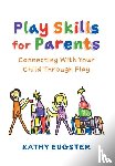 Eugster, Kathy - Eugster, K: Play Skills for Parents