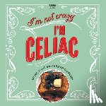 Board, Lynda - I'm Not Crazy, I'm Celiac