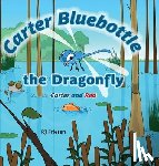 Friesen, Rj - Carter Bluebottle the Dragonfly