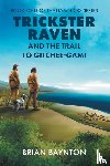 Baynton, Brian - Trickster Raven and the Trail to Gitchee-Gami