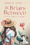 Sibbald, Andrew - The Briars Between: An Emily Twillum Adventure