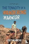 Marchi, Guy - The Tenacity of a Wandering Warrior