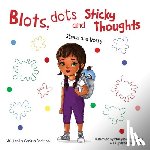 Jackson, Carissa - Blots, Dots and Sticky Thoughts: Stress and Worry