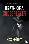 Folsom, Max - Death of a Codebreaker