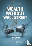 McGuire, John W. - McGuire, J: Wealth Without Wall Street