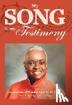 Williams, Bennie Lucille - My Song is My Testimony: Autobiography of Bennie Lucille Williams As Told to Jacquelyn Benton