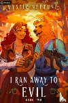Neptune, Mystic - I Ran Away to Evil 2