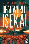 Joshua, R. C. - Deadworld Isekai 2