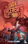 Brown, Gavin - The Dark Sorcerer's Project Manager