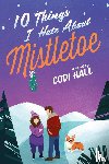 Hall, Codi - Hall, C: 10 Things I Hate about Mistletoe