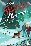 Hall, Codi - The Mistletoe Mix-Up