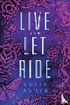 Ashta, Lucía - Live and Let Ride: A Paranormal Romance