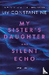 Constantine, Liv - My Sister's Daughter and Silent Echo