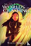 Foxes, Tess C. - All Our Worlds Are Crashing