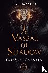 Robins, J. C. - A Vassal of Shadow
