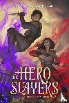 Marrow, O S - The Hero Slayers Die Trying