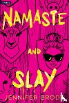 Brody, Jennifer - Namaste and Slay: A Dark Romantic Thriller
