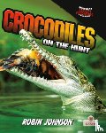 Johnson, Robin - Crocodiles on the Hunt