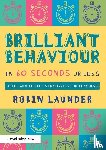 Launder, Robin - Brilliant Behaviour in 60 Seconds or Less