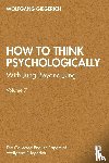 Giegerich, Wolfgang - How to Think Psychologically