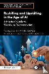  - Reskilling and Upskilling in the Age of AI