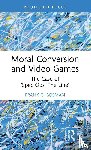 Bosman, Frank G. (Tilburg University - Moral Conversion and Video Games