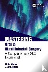 Ahmed, Abdul, Jenkyn, Ian - Mastering Oral & Maxillofacial Surgery
