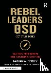 Tierney, Nathan W. - Rebel Leaders GSD (Get Stuff Done!)
