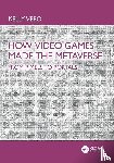 Vero, Kelly - How Video Games Made the Metaverse