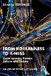  - From Koreanness to K-ness