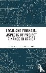 Martor, Boris, Diawara, Ousmane - Legal and Financial Aspects of Project Finance in Africa