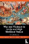  - War and Violence in Early and High Medieval Venice