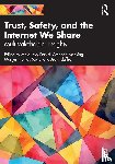  - Trust, Safety, and the Internet We Share