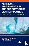 Srivastav, Alok Kumar, Das, Priyanka - Artificial Intelligence in the Production of Biotherapeutics