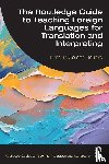Herrero, Enrique Cerezo - The Routledge Guide to Teaching Foreign Languages for Translation and Interpreting