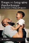 Erskine, Richard G. - Essays on Integrative Psychotherapy