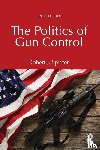 Spitzer, Robert J. - The Politics of Gun Control